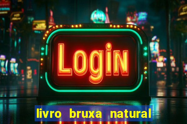 livro bruxa natural pdf gratis